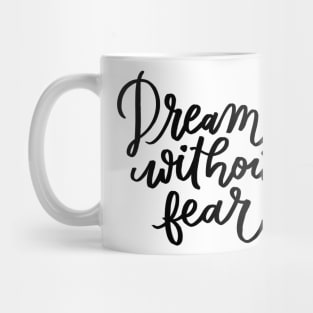 Dream without fear Mug